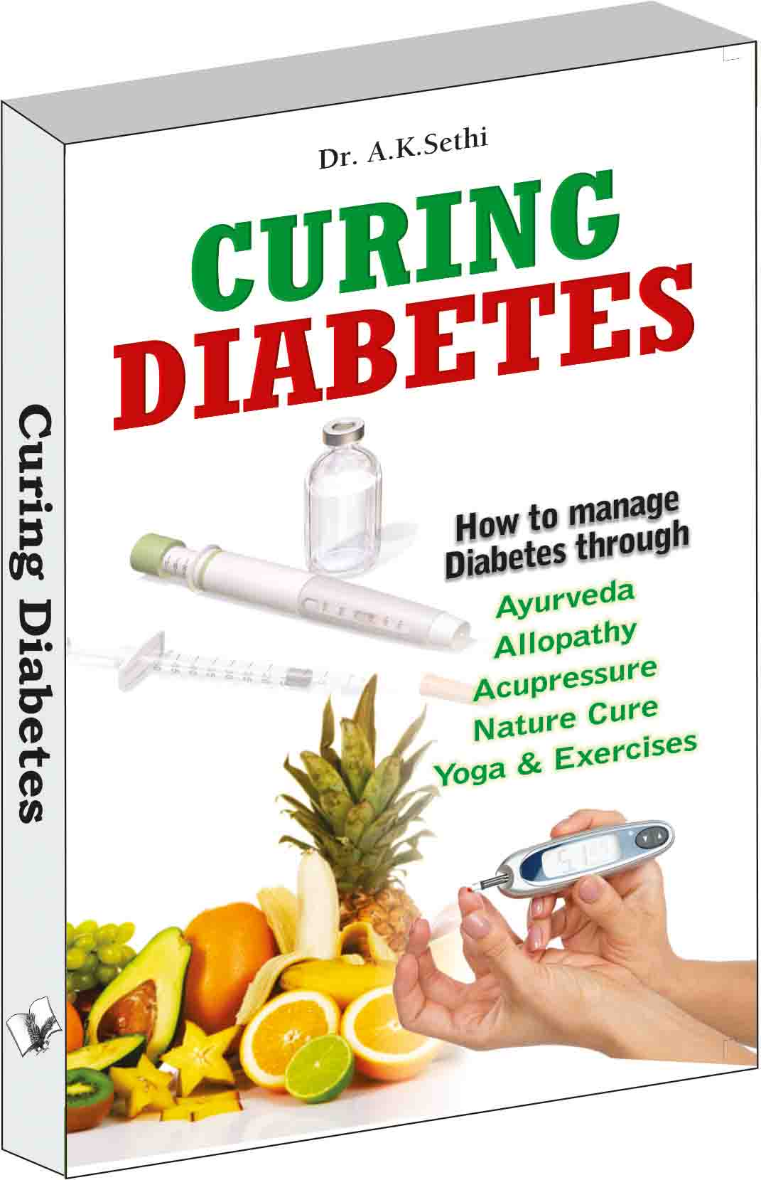 Curing Diabetes by Dr. A.K. Sethi