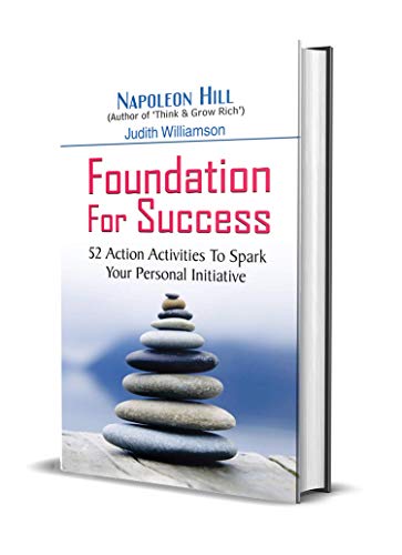 Foundations For Success By Napoleon Hill & Judith Williamson: 52 Action Activities To Speak Your Personal Initiative-Napoleon Hill & Judith Williamson