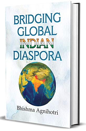 Bridging Global Indian Diaspora-Dr. Bhishma Agnihotri