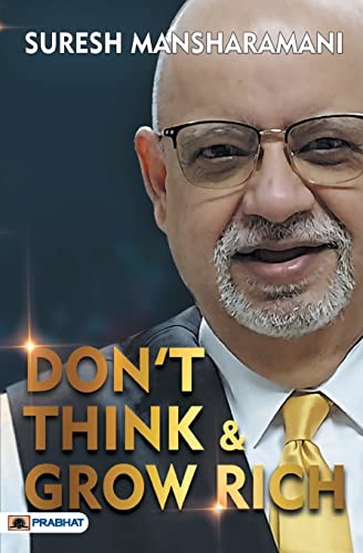 Dont Think & Grow Rich-Suresh Mansharamani
