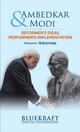 Ambedkar & Modi: ReformerS Ideas PerformerS Implementation-Bluekraft Digital Foundation