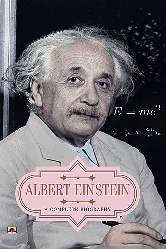 Albert Einstein: A Complete Biography (Life And Universe Of A Genius Scientist) Story Of Albert Einstein-Vinod Kumar Mishra