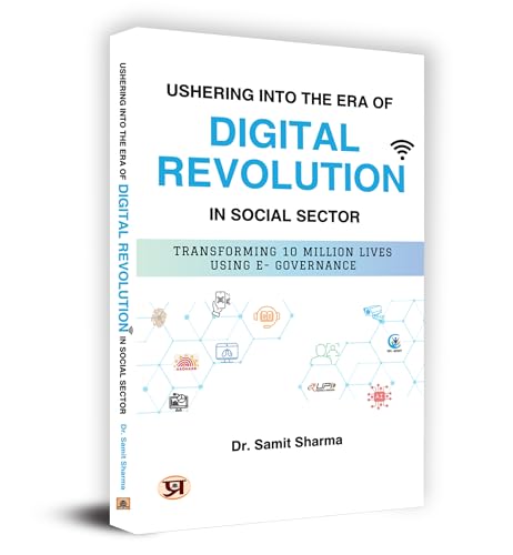 Ushering Into The Era Of Digital Revolution In Social Sector | Transforming 10 Million Lives Using E-Governance-Ias Dr. Samit Sharma