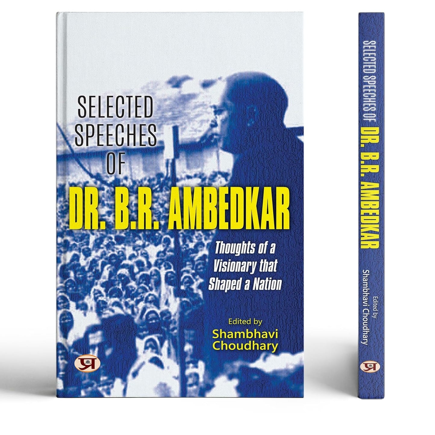 Selected Speeches Of Dr. B.R. Ambedkar (Babasaheb Dr. Bhimrao Ramji Ambedkar)-Shambhavi Choudhary
