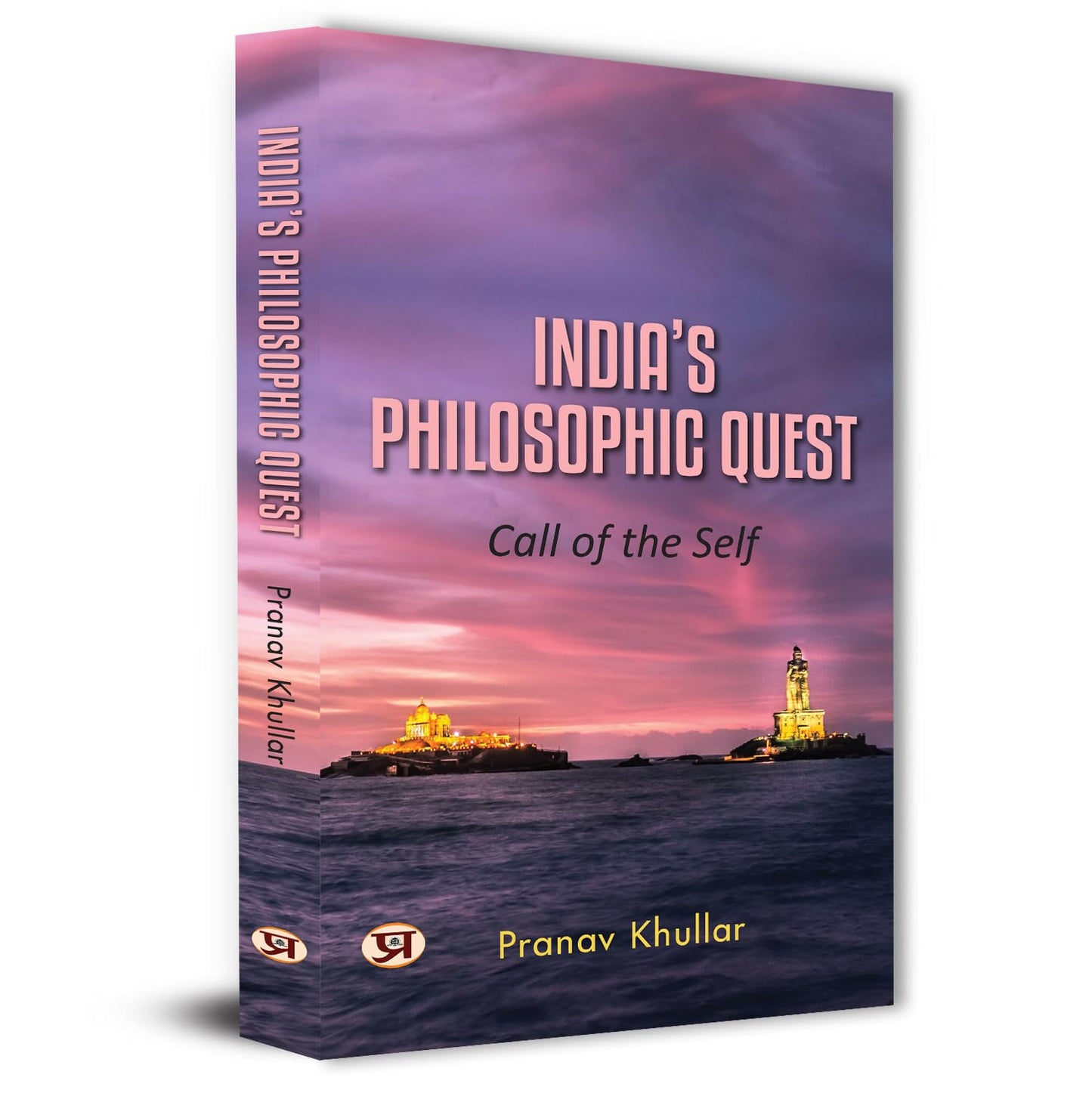 IndiaS Philosophic Quest: Call Of The Self-Pranav Khullar