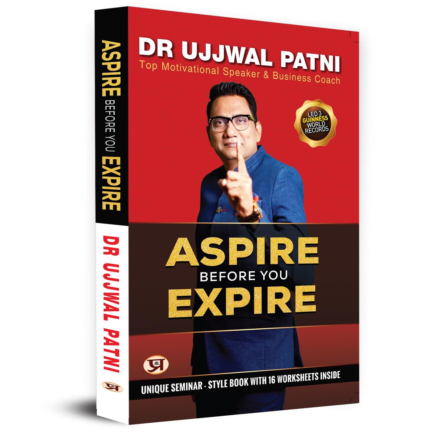 Aspire Before You Expire: Ujjwal Patni Motivational Blueprint For Success | Ultimate Guide To Goal Setting, Time Management And Personal Transformation Self Help Book In English-Dr Ujjwal Patni