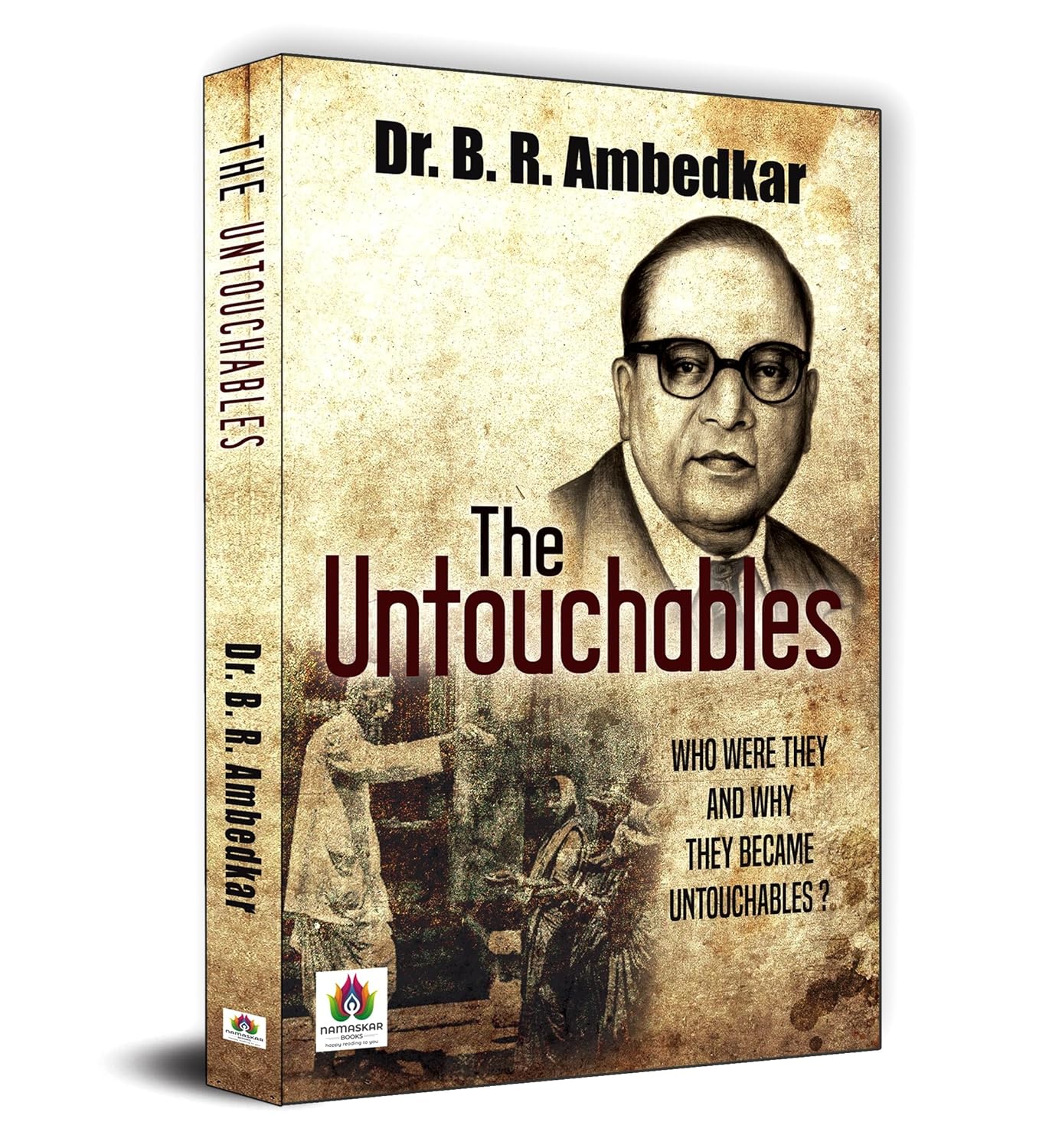 The Untouchables: Who Were They And Why They Became Untouchables? | Who Were The Shudras And Caste System Dalit Struggle By Dr. B.R. Ambedkar Bhim Rao Babasaheb-Dr. B.R. Ambedkar