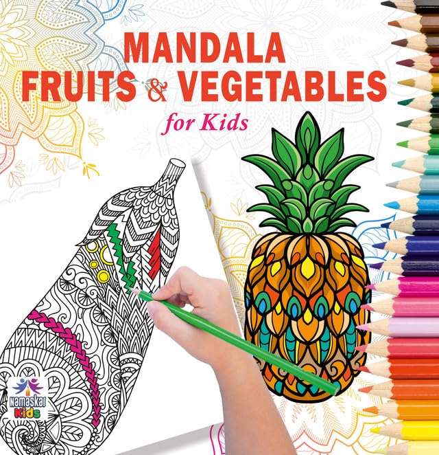 Mandala Fruits & Vegetables Art Coloring Book For Kids | 30 Fun And Healthy Food Mandala Designs To Enhance Art Coloring, Drawing & Focus | High Quality Premium Paper | Perfect Gift For Children & Teens-Namaskar Kids