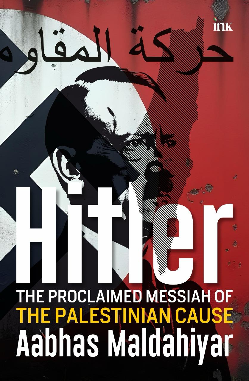 BluOne Ink Hitler: The Proclaimed Messiah of the Palestinian Cause by Aabhas Maldahiyar