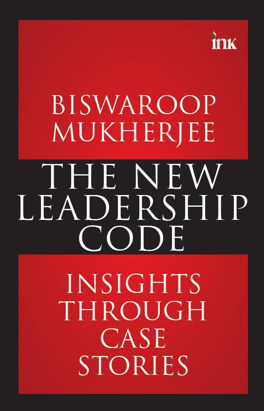 BluOne Ink The New Leadership Code: Insights through Case Stories by Biswaroop Mukherjee