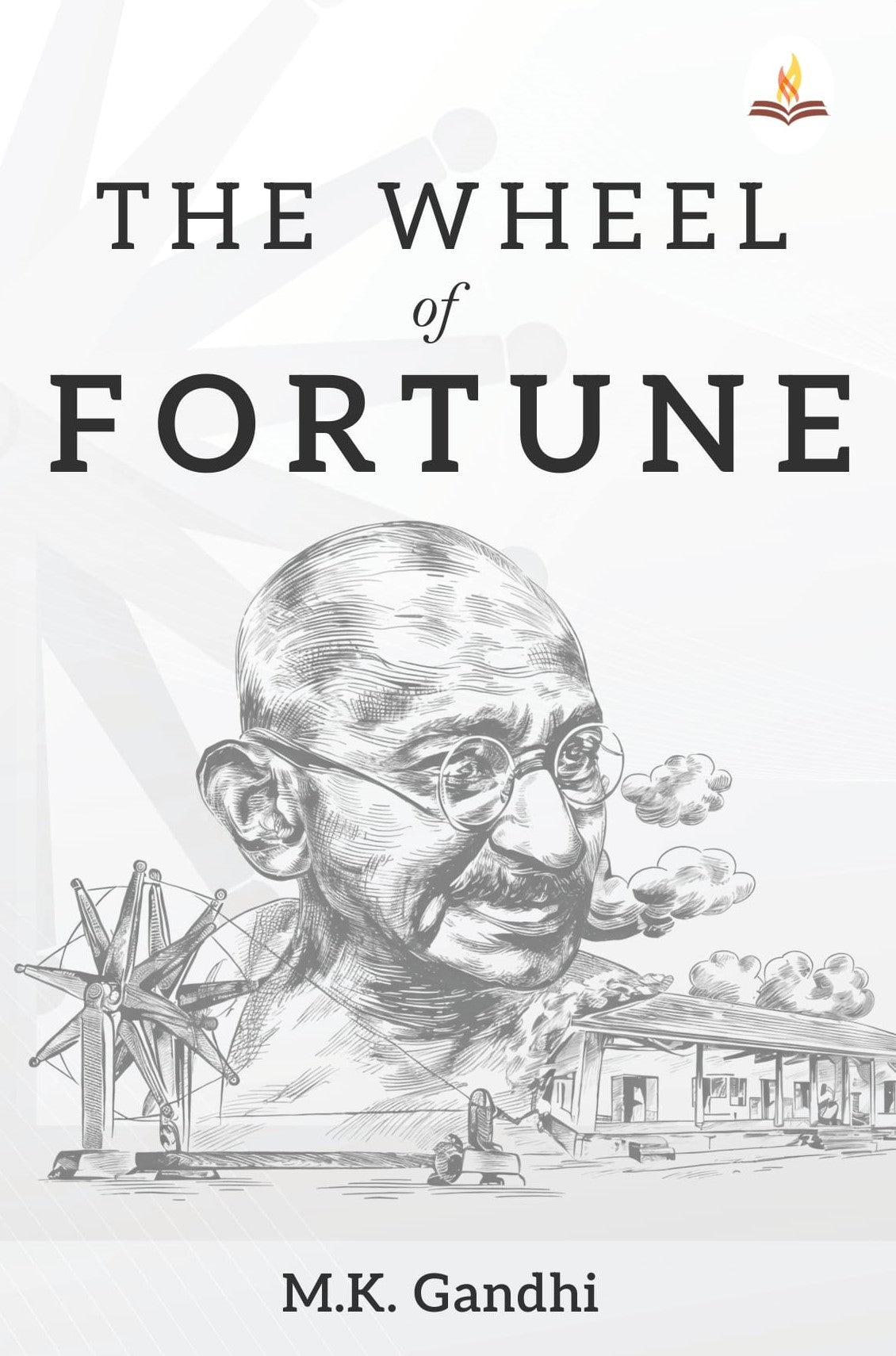 The Wheel of Fortune - M. K. Gandhi