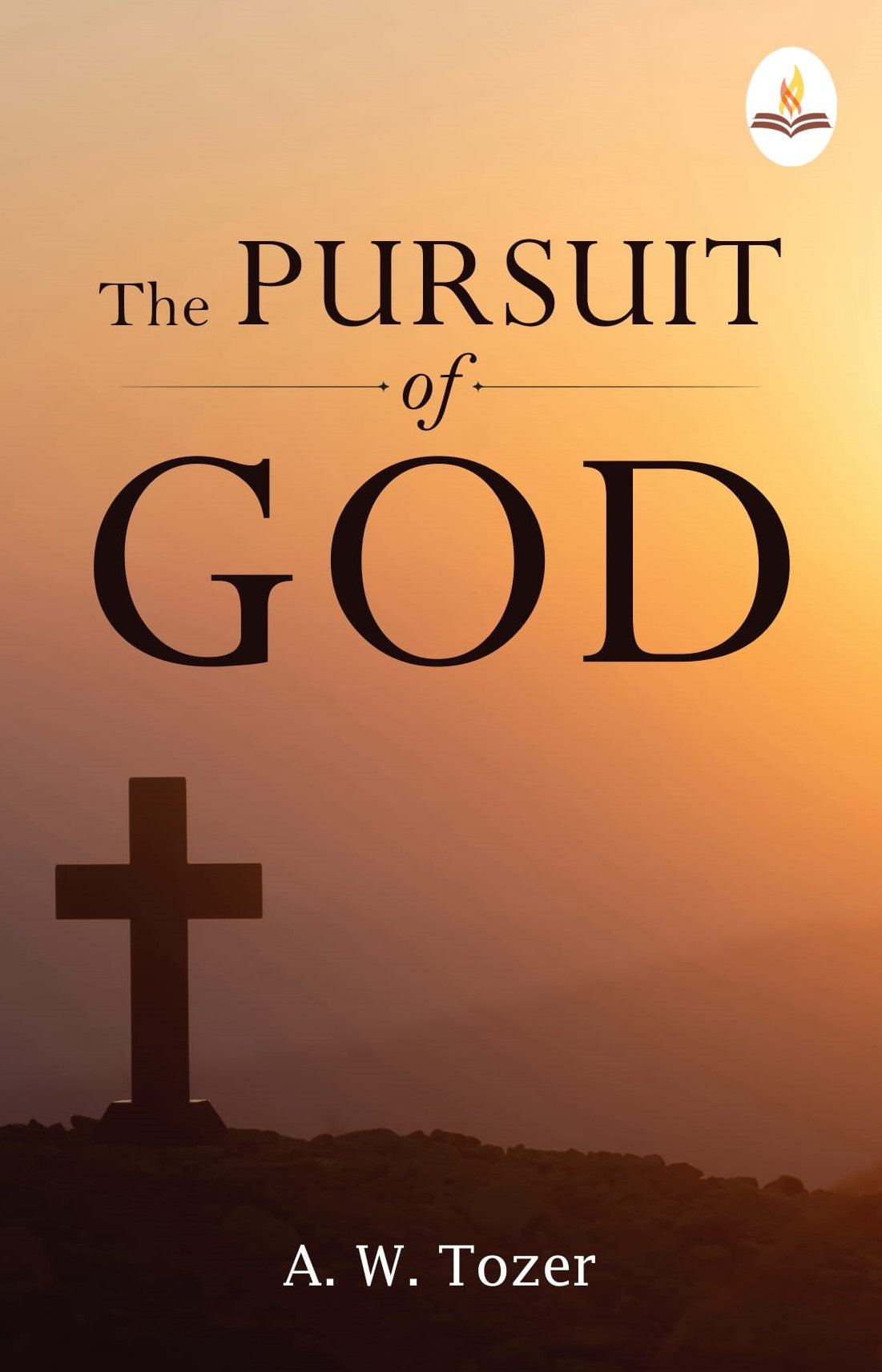 The Pursuit of God - A. W. Tozer