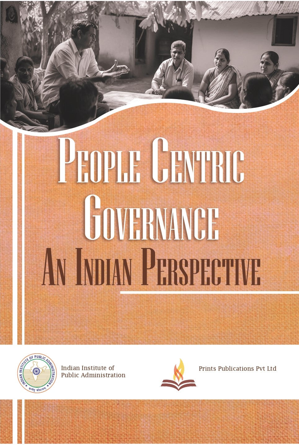 People Centric Governance : An Indian Perspective - Surendra Nath Tripathi , Neetu Jain