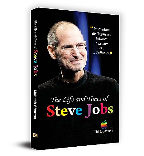 The Life And Times Of Steve Jobs: A Complete Biography Of AppleS Steven Paul Jobs-Mahesh Sharma