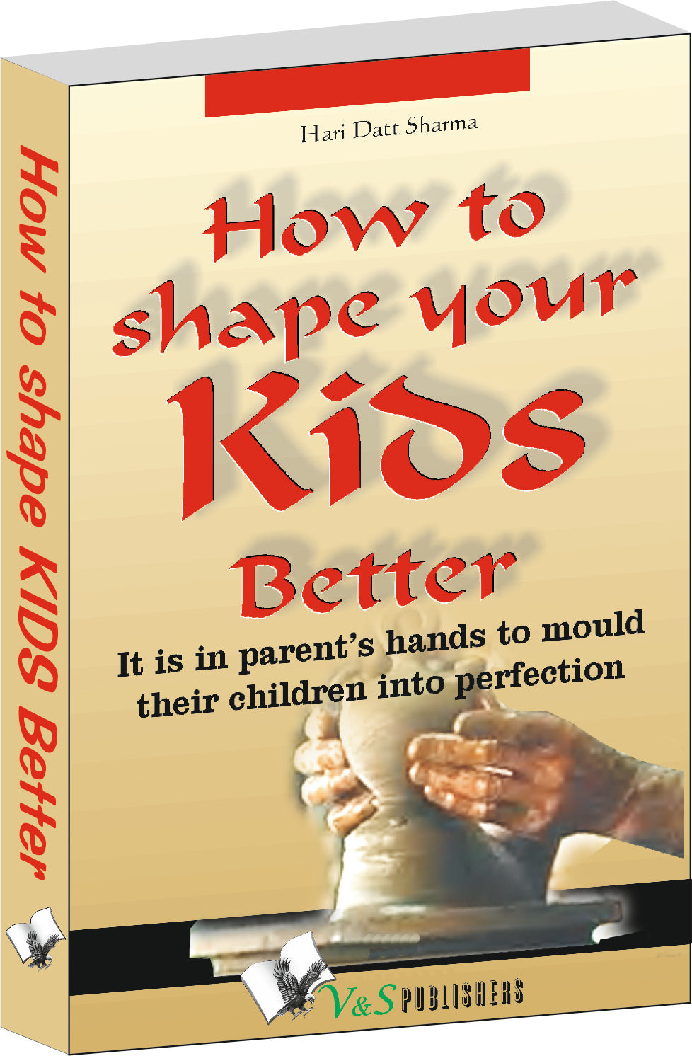 How To Shape Your Kids Better by Hari Dutt Sharma