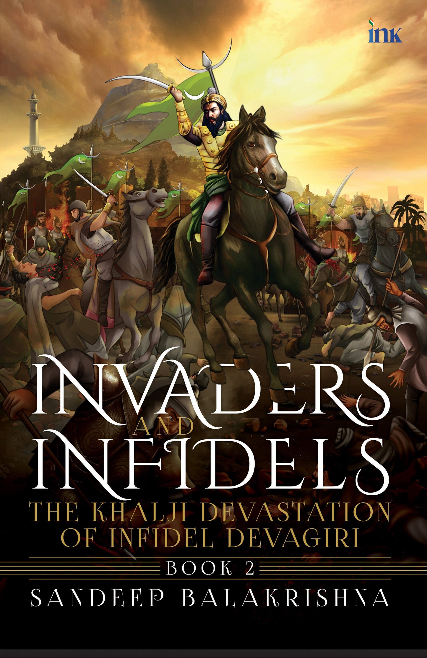 BluOne Ink Invaders and Infidels: The Khalji Devastation of Infidel Devagiri (Book 2) by Sandeep Balakrishna