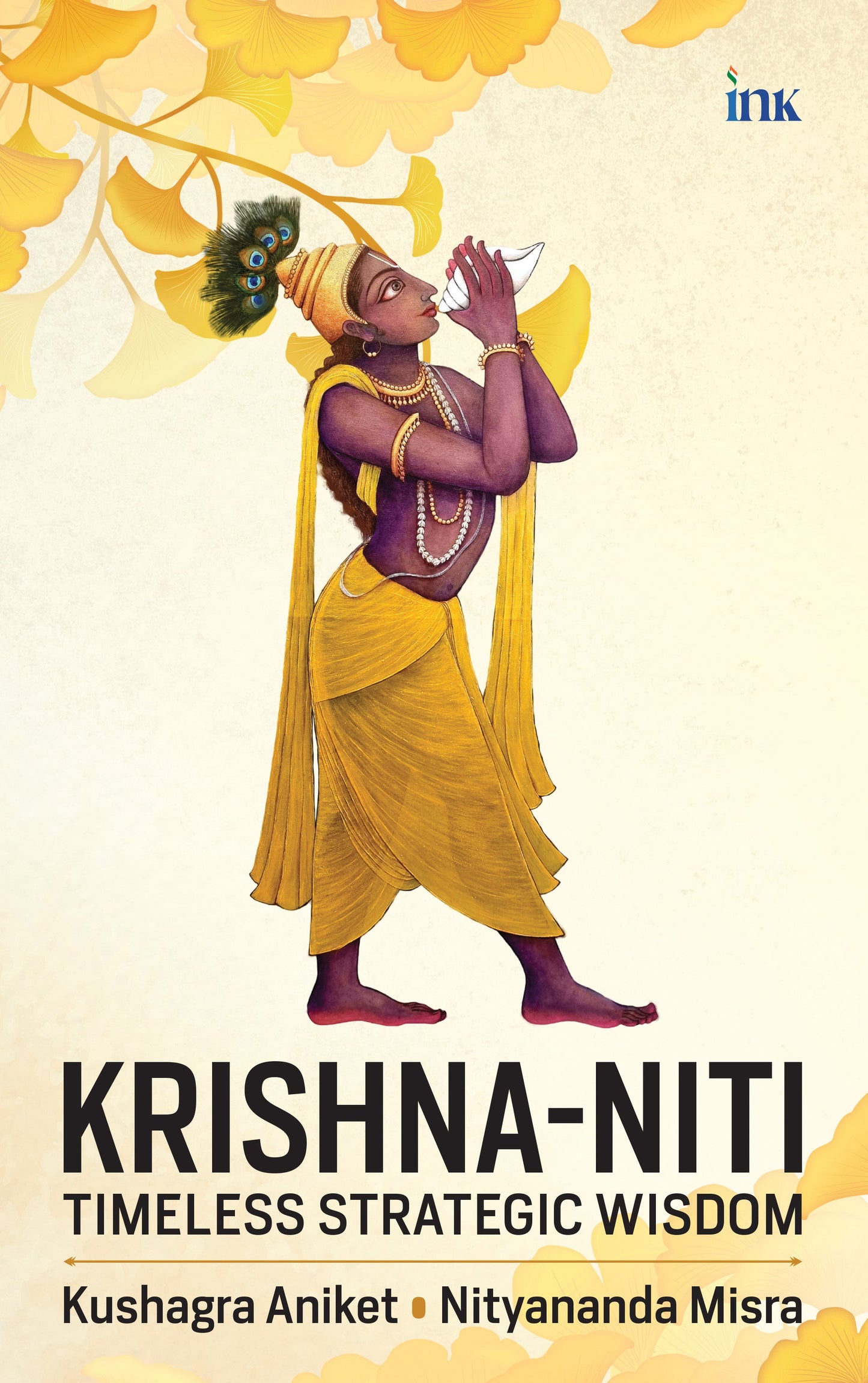 BluOne Ink Krishna-Niti: Timeless Strategic Wisdom by Kushagra Aniket, Nityananda Misra
