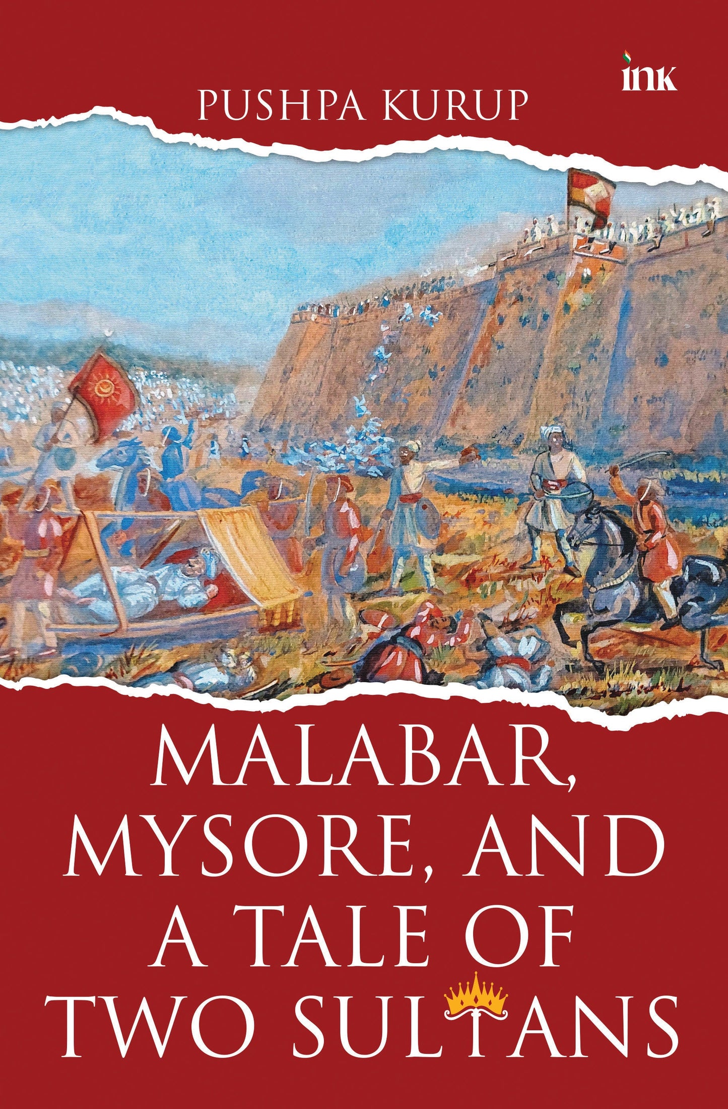 BluOne Ink Malabar, Mysore, and a Tale of Two Sultans by Pushpa Kurup