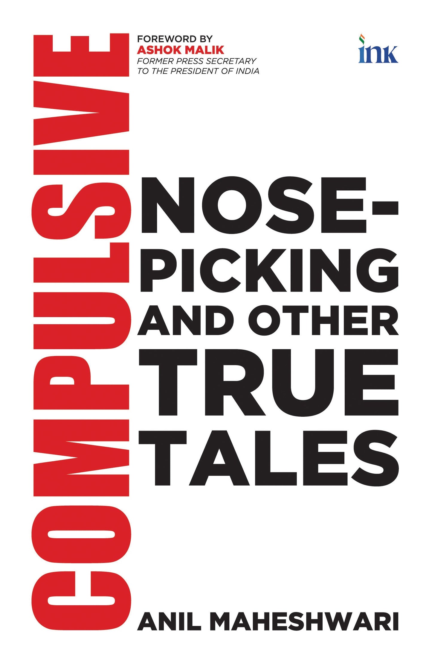 BluOne Ink Compulsive Nose-picking and Other True Tales by Anil Maheshwari