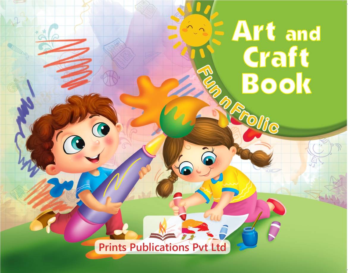 Fun n Frolic: Art and Craft Book - Prints Publications Editorial Team