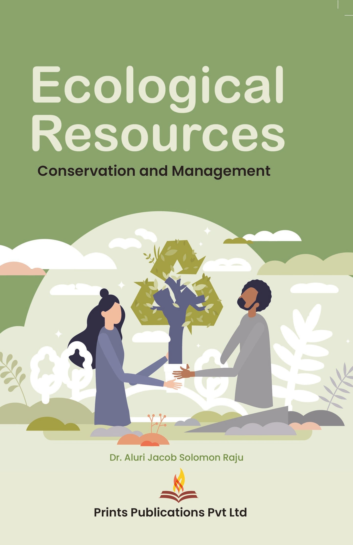 Ecological Resources : Conservation And Management - DR ALURI JACOB SOLOMON RAJU