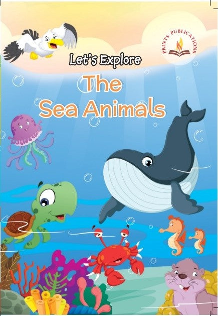 Let's Explore The Sea Animals - Prints Publications Editorial Team