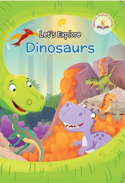 Let's Explore Dinosaurs - Prints Publications Editorial Team