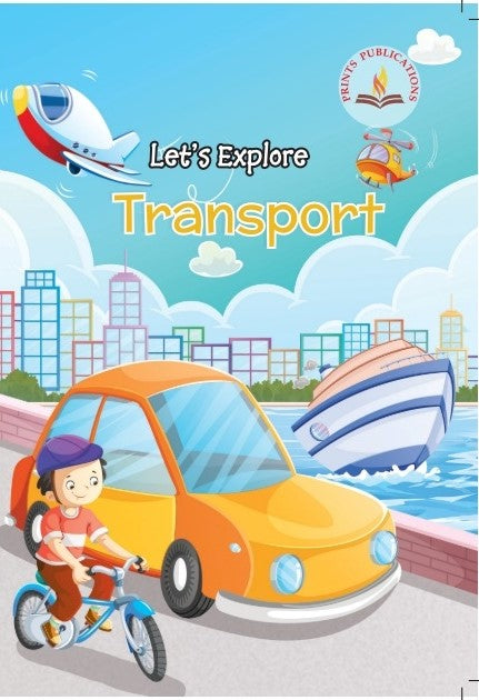 Let's Explore Transport - Prints Publications Editorial Team
