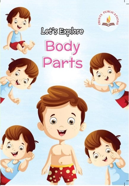 Let's Explore Body Parts - Prints Publications Editorial Team