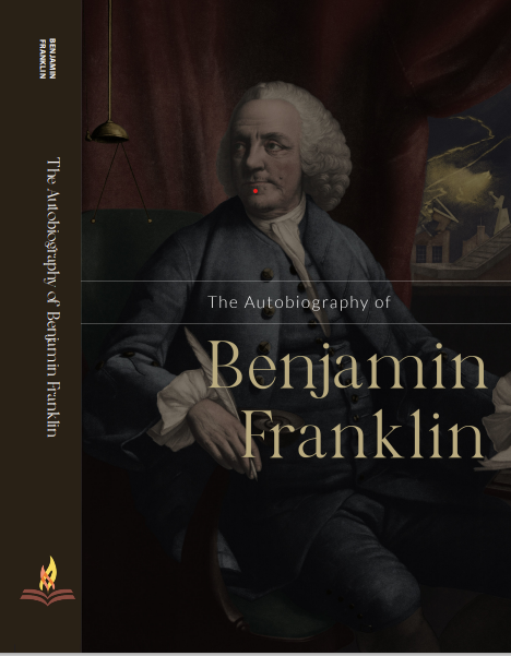 The Autobiography of Benjamin Franklin - Benjamin Franklin