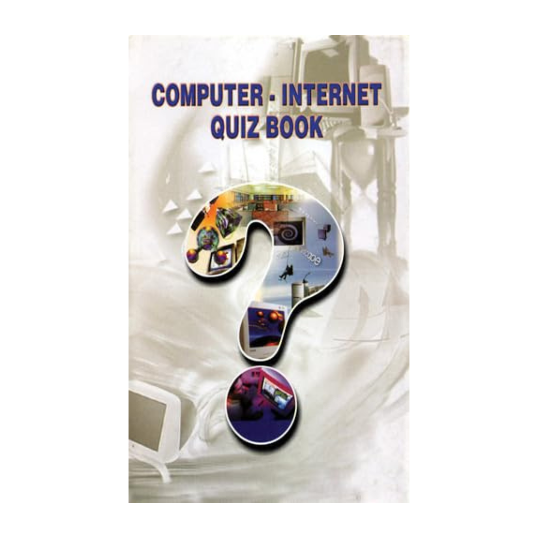 Computer-Internet Quiz Book: A Fun And Educational Guide To Computers And The Internet-Vinoy Bhushan