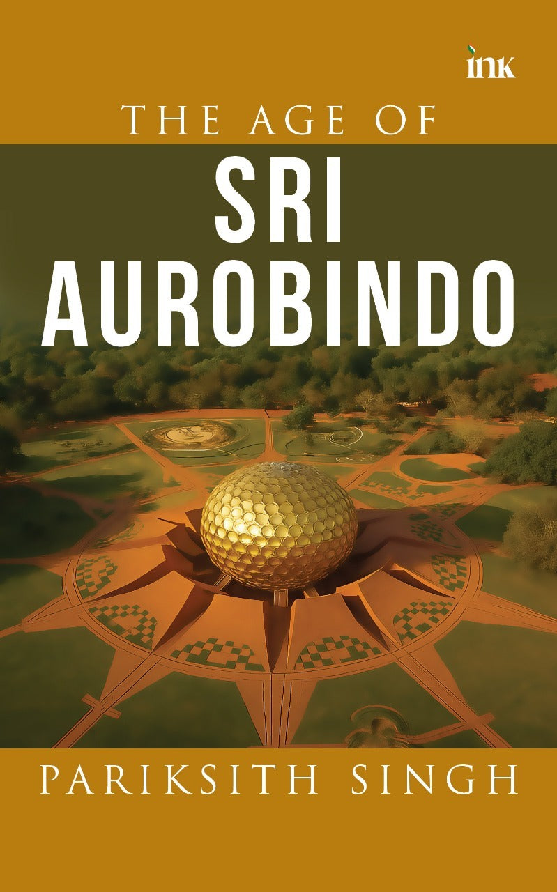 BluOne Ink The Age of Sri Aurobindo by Pariksith Singh