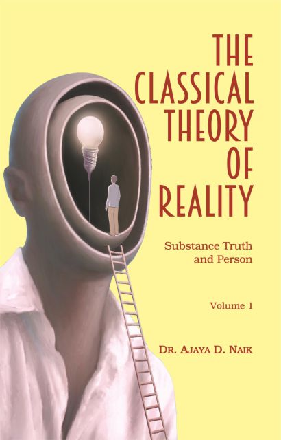 The Classical Theory of Reality (4 Volumes Set) - Dr. Ajaya D. Naik