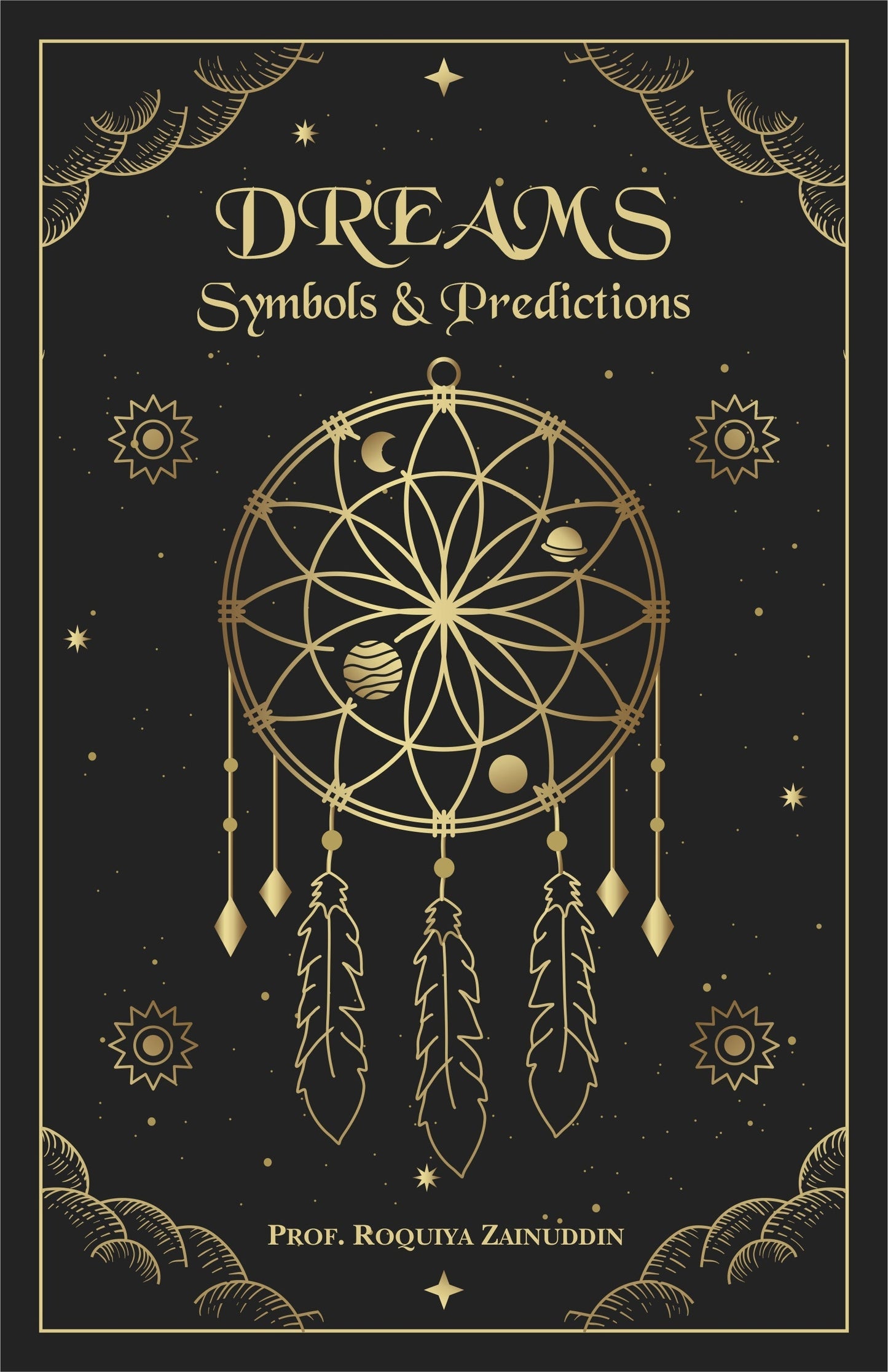 Dreams, Symbols & Predictions - Prof. Roquiya Zainuddin