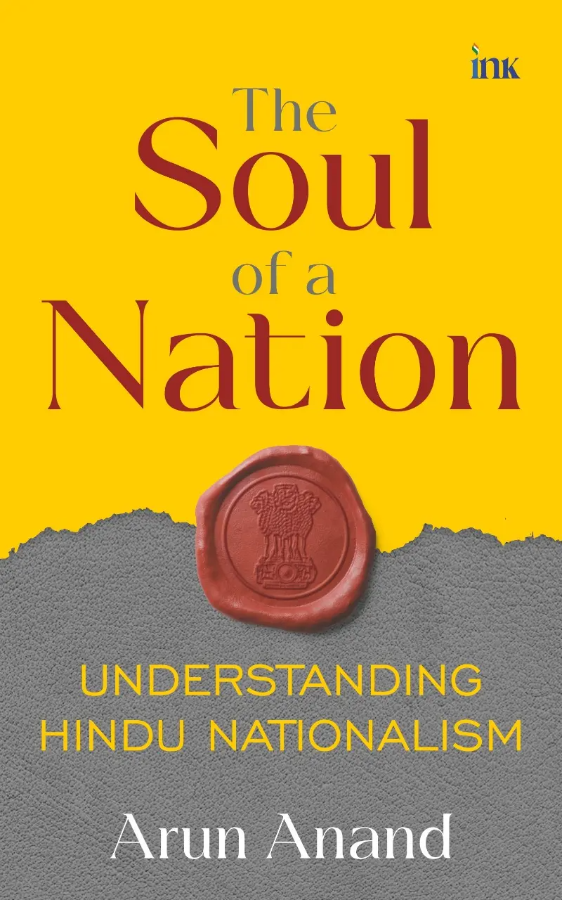 BluOne Ink The Soul of a Nation: Understanding Hindu Nationalism by Arun Anand