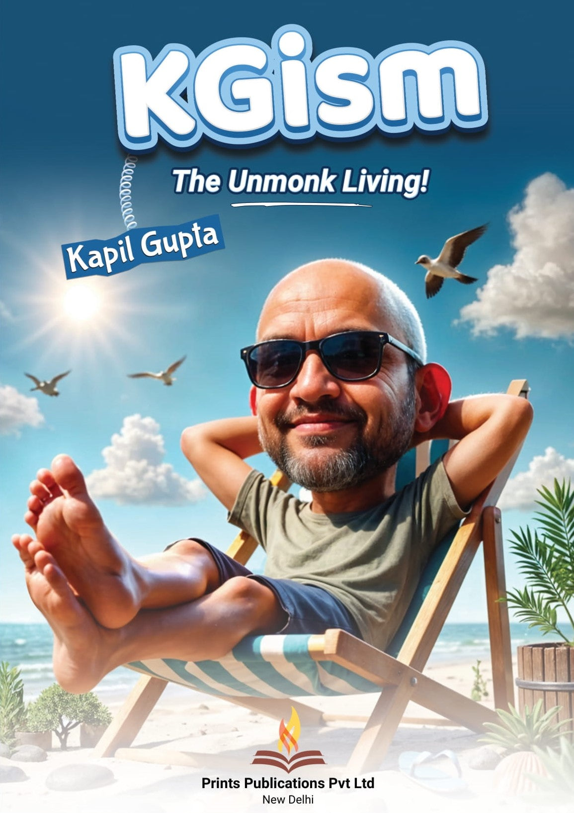 KGism: The Unmonk Living! - Kapil Gupta