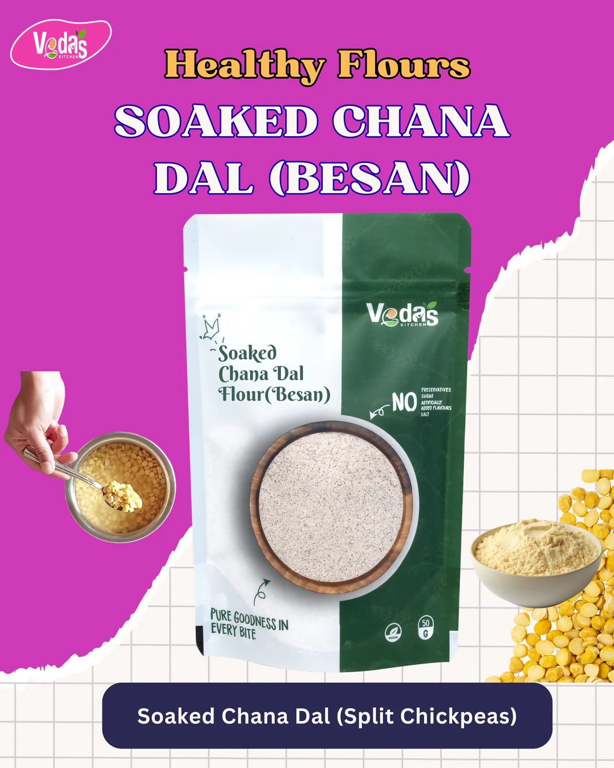 Vedas Kitchen Soaked Chana Dal Flour (Besan)