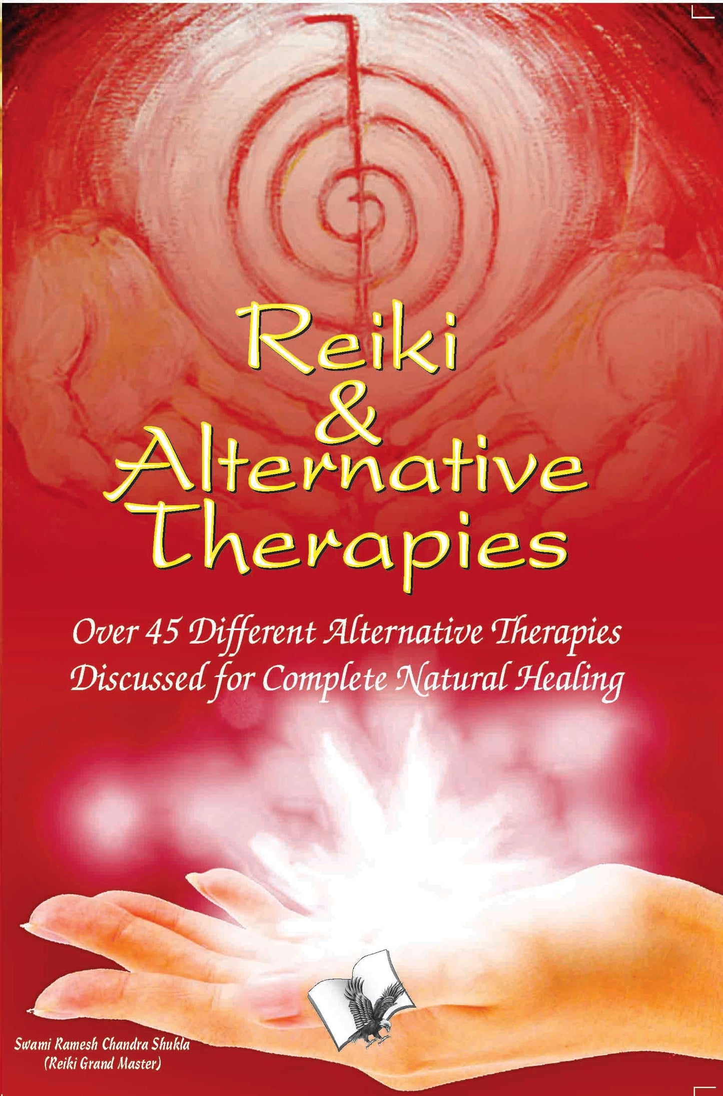 Reiki & Alternative Therapies by Swami Ramesh Chandra Shukla