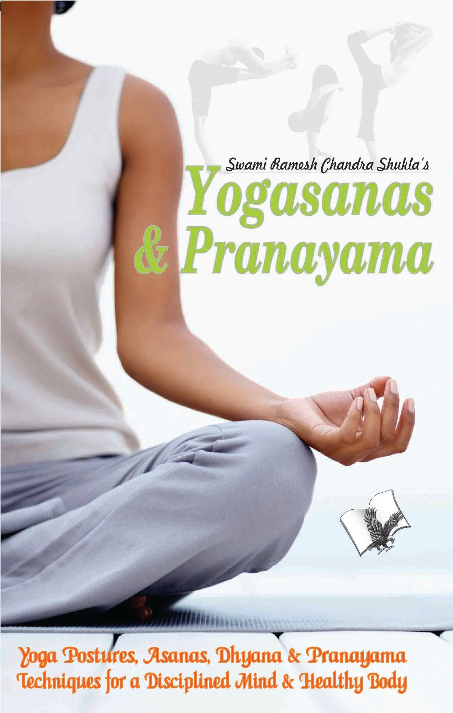 Yogasana And Pranayam by Swami Ramesh Chandra Shukla