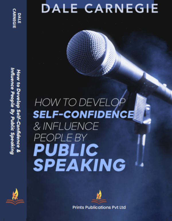 How to Develop Self-Confidence & Influence People by Public Speaking - Dale Carnegie