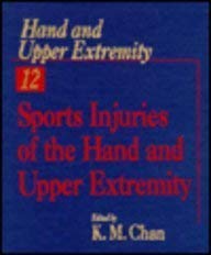 Sports Injuries of the Hand and Upper Extremity by K. M. Chan,