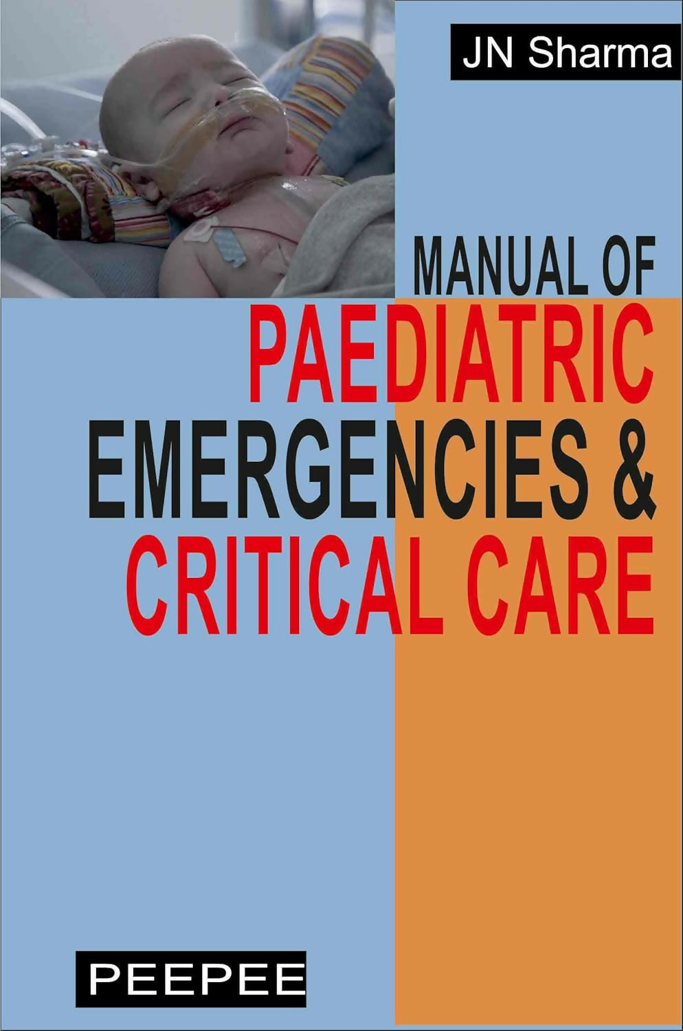Manual Of Pediatric Emergencies And Critical Care-Sharma, JN