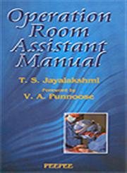 Operation Room Assistance Manual: Volume 1-TS Jayalakshmi