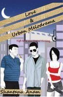 Love & Urban Melodrama - Shantanu Anam