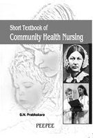 Short Textbook Of Community Health Nursing: Volume 1-GN Prabhakara