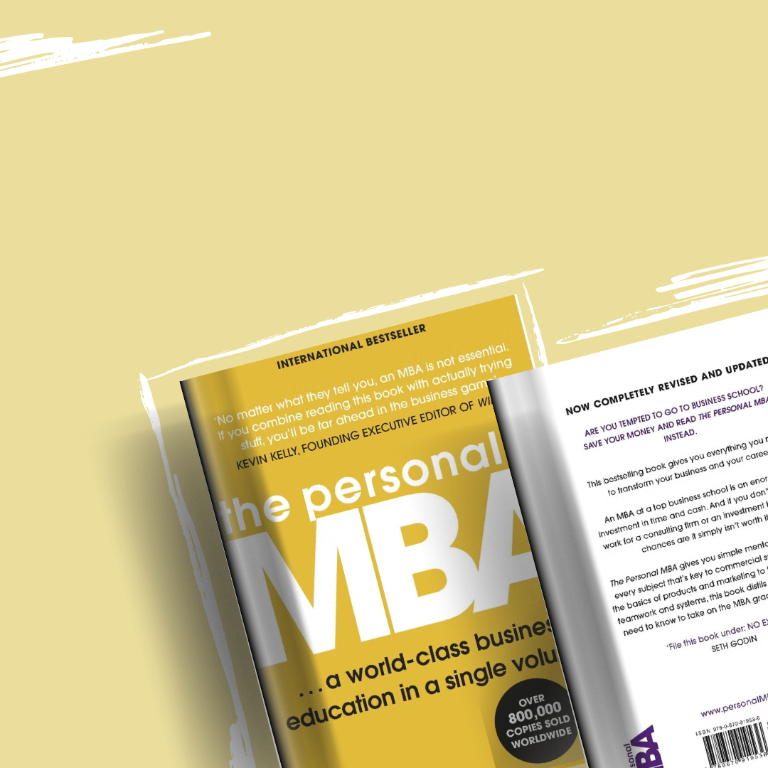 The Personal MBA: A World-Class Business Education in a Single Volume by Josh Kaufman
