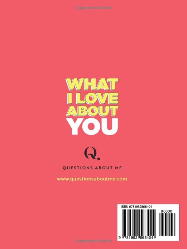 What I Love About You: 30 Things I Love About You and the Reasons Why I Love You Fill-in-the-Blank Gift Book. Anniversary Gifts for Couples, Her and Him (What I Love About You Series Books) 