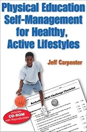 Physical Education Self-management For Healthy, Active Lifestyles by Jeff Carpenter,