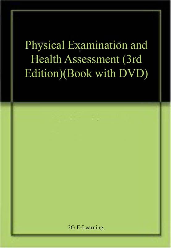 Physical Examination and Health Assessment (3rd Edition)(Book with DVD) by 3G E-Learning,