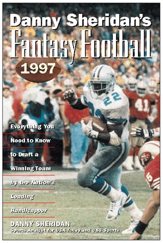Danny Sheridan*s Fantasy Football 1997: The Nation*s Leading Handicapper Presents the Game for Football Fans Everywhere by Sheridan,